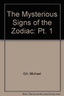 The Mysterious Signs of the Zodiac Pt 1