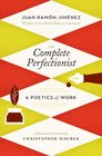 The Complete Perfectionist A Poetics of Work