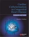 Cardiac Catheterization in Congenital Heart Disease: Pediatric and Adult