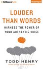 Louder Than Words Harness the Power of Your Authentic Voice