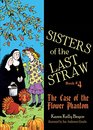 Sisters of the Last Straw Vol 4 The Case of the Flower Phantom