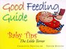 Good Feeding Guide Baby Tips the Little Terror