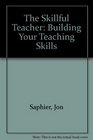 The Skillful Teacher Building Your Teaching Skills