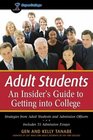 Adult Students An Insider's Guide to Getting into College