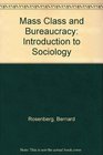 Mass Class and Bureaucracy Introduction to Sociology