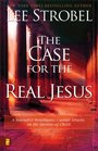 The Case for the Real Jesus: A Journalist Investigates Current Attacks on the Identity of Christ