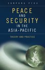 Peace and Security in the AsiaPacific Theory and Practice