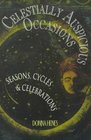 Celestially Auspicious Occasions Seasons Cycles  Celebrations