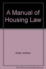 A Manual of Housing Law