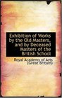 Exhibition of Works by the Old Masters and by Deceased Masters of the British School