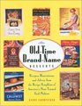 OldTime BrandName Desserts  Recipes Illustrations and Advice from the RecipePamphlets of America's Most Trusted Food Makers