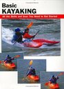 Basic Kayaking: All the skills and gear you need to get started (Stackpole Basics)