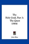 The Holy Grail Part 3 The Quest