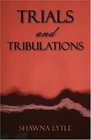 Trials and Tribulations