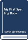 My First Spelling Book