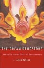 The Dream Drugstore Chemically Altered States of Consciousness