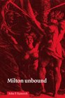 Milton Unbound Controversy and Reinterpretation