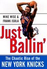 Just Ballin'  The Chaotic Rise of the New York Knicks