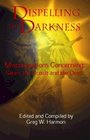 Dispelling The Darkness Misconceptions Concerning Satan The Occult And The Dead