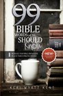 99 Bible Words You Should Know Increase Your Bible Knowledge in Less Than 5 Minutes Per DayNew Testament Edition