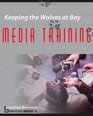 Keeping the Wolves at Bay  Media Training