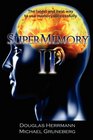 SuperMemory II The Latest and Best Way To Use Memory Successfully