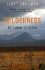 Wilderness, The Gateway To The Soul: Spiritual Enlightenment Through Wilderness
