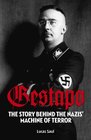 Gestapo The Story Behind the Nazis Machine of Terror