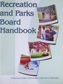 Recreation and Parks Board Handbook  A resource guide for recreation  parks and conservation