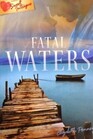 Fatal Waters (Annie's Sweet Intrigue, Bk 7)