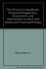 The Clinician's Handbook Integrated Diagnostics Assessment and Intervention in Adult and Adolescent Psychopathology