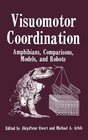 Visuomotor Coordination Amphibians Comparisons Models and Robots