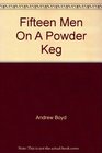 Fifteen Men on a Powder Keg A History of the United Nations Security Council