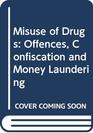 Misuse of Drugs Offences Confiscation and Money Laundering