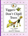 Tiggers Don't Climb Trees