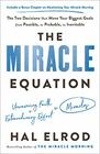 The Miracle Equation The Two Decisions That Move Your Biggest Goals from Possible to Probable to Inevitable