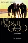 The Pursuit of God in the Company of Friends