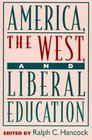 America the West and Liberal Education