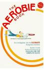 The Aerobie Book An Investigation into the Ultimate Flying MiniMachine