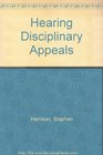 Hearing Disciplinary Appeals