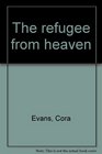 The refugee from heaven