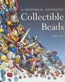 Collectible Beads: A Universal Aesthetic (Beadwork Books)