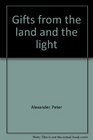 Gifts from the land and the light