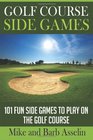 Golf Course Side Games 101 Fun Side Games to Play on the Golf Course