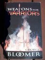 Weapons For Warriors