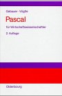 Pascal fr Wirtschaftswissenschaftler Einfhrung in die strukturierte Programmierung