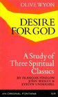 Desire for God A Study of Three Spiritual Classics