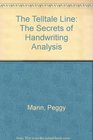The Telltale Line The Secrets of Handwriting Analysis