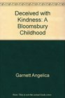Deceived With Kindness: A Bloomsbury Childhood
