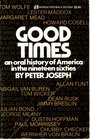 Good Times An Oral History of America in the Nineteen Sixties